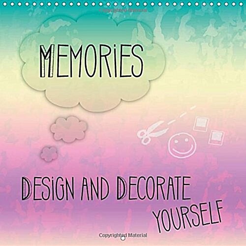 Memories Design and Decorate Yourself 2018 : Jazzy Colours Lend Brilliance to Your Pictures (Calendar)