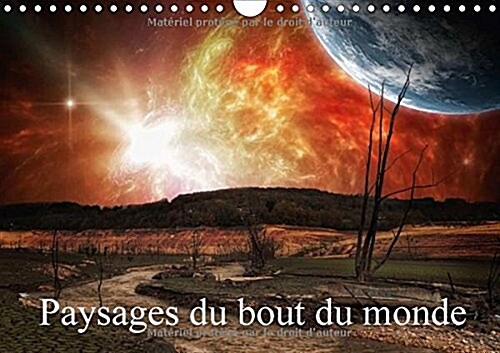 Paysages Du Bout Du Monde 2018 : Promenades Aux Frontieres De Lunivers (Calendar)