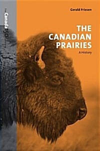 The Canadian Prairies: A History (Paperback)