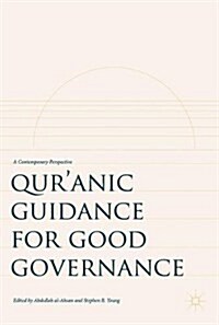 Quranic Guidance for Good Governance: A Contemporary Perspective (Hardcover, 2017)