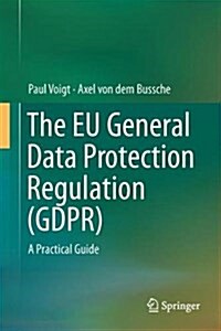 The Eu General Data Protection Regulation (Gdpr): A Practical Guide (Hardcover, 2017)