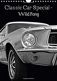 Classic Car Special - Wild Pony 2018 : Classic car calendar-wild pony (Calendar)