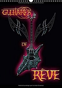 Guitares De Reve 2018 : Illustrations De Lunivers Magique De Bluesax. (Calendar, 3 ed)