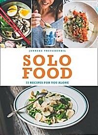 Solo Food : 72 Recipes for You Alone (Paperback)
