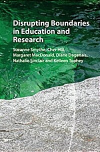 Disrupting Boundaries in Education and Research (Hardcover)