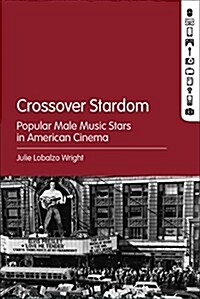 Crossover Stardom: Popular Male Music Stars in American Cinema (Hardcover)