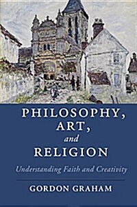 Philosophy, Art, and Religion : Understanding Faith and Creativity (Paperback)