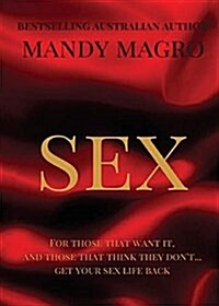 SEX: GET IT. WANT IT. HAVE IT. (Paperback)