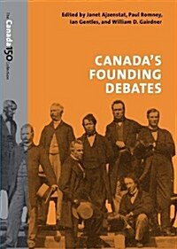 Canadas Founding Debates (Paperback)