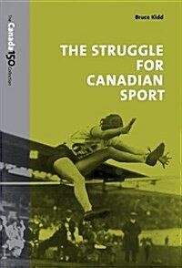 The Struggle for Canadian Sport (Paperback)