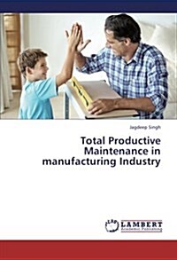 Total Productive Maintenance in Manufacturing Industry (Paperback)