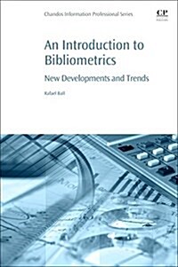 An Introduction to Bibliometrics : New Development and Trends (Paperback)