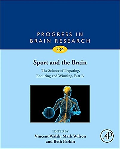 Sport and the Brain: The Science of Preparing, Enduring and Winning, Part B: Volume 234 (Hardcover)