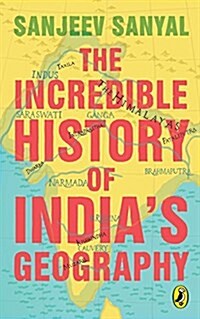 The Incredible History of Indias Geography (Paperback)