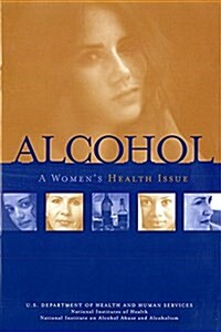 Alcohol: A Womens Health Issue: A Womens Health Issue (Paperback, Reissue, First)