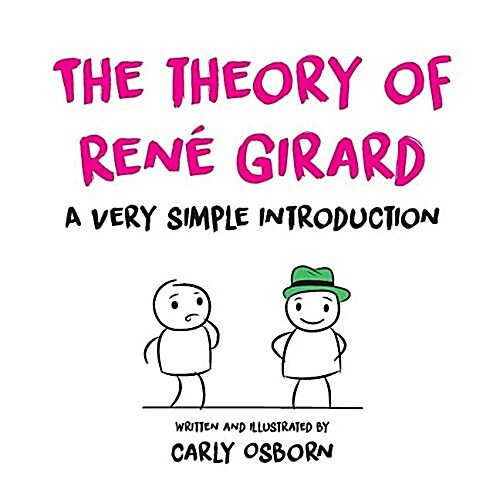 The Theory of Ren?Girard: A Very Simple Introduction (Paperback)
