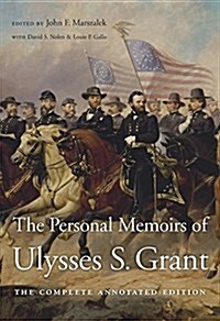 The Personal Memoirs of Ulysses S. Grant: The Complete Annotated Edition (Hardcover)