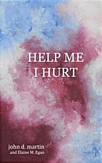 Help Me I Hurt (Paperback)
