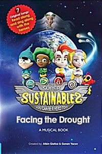 The Super Sustainables: Facing the Drought, a Musical Book (Paperback)