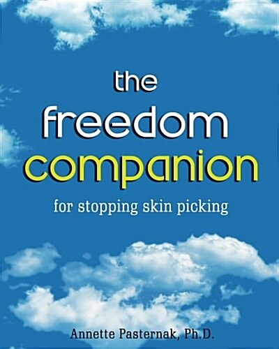 The Freedom Companion: For Stopping Skin Picking (Paperback)