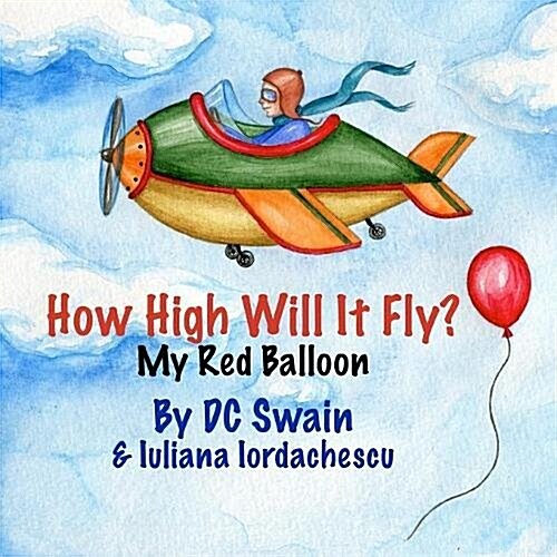 How High Will It Fly?: My Red Balloon (Paperback)