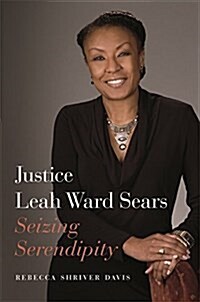 Justice Leah Ward Sears: Seizing Serendipity (Hardcover)