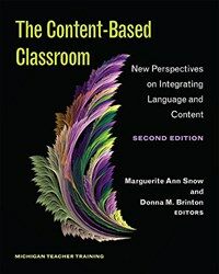 The content-based classroom : new perspectives on integrating language and content / 2nd ed