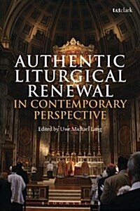 Authentic Liturgical Renewal in Contemporary Perspective (Hardcover)