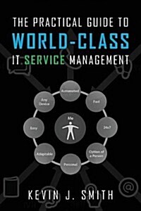 The Practical Guide to World-Class It Service Management (Paperback)