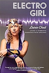 Electro Girl: Living a Symbiotic Existence with Epilepsy (Paperback)