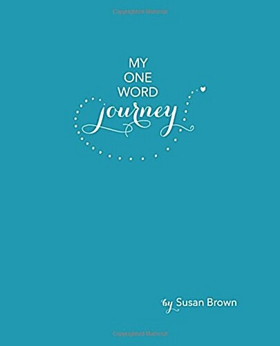 My One Word Journey: A Journal with Guided Reflection Questions That Activate the Power of One Word to Enhance All Areas of Your Life (Paperback)