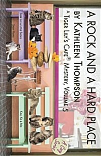 A Rock and a Hard Place, a Tiger Lilys Cafe Mystery (Paperback)