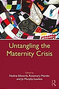 Untangling the Maternity Crisis (Paperback)