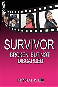 Survivor: Broken, But Not Discarded (Paperback)