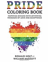 Pride Coloring Book: Inspiring Designs with Affirming Messages of Love and Acceptance (Paperback)