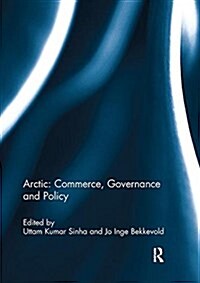 Arctic: Commerce, Governance and Policy (Paperback)