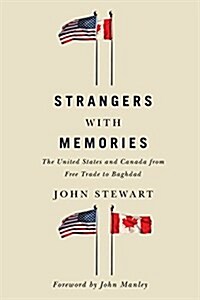 Strangers with Memories: The United States and Canada from Free Trade to Baghdad (Hardcover)