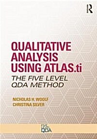 Qualitative Analysis Using ATLAS.ti : The Five-Level QDA™ Method (Paperback)