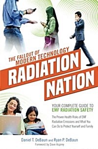 EMF Book: Radiation Nation - Complete Guide to EMF Protection & Safety: The Proven Health Risks of EMF Radiation & What You Can (Paperback)