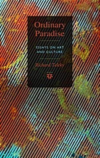 Ordinary Paradise: Essays on Art and Culture (Paperback)