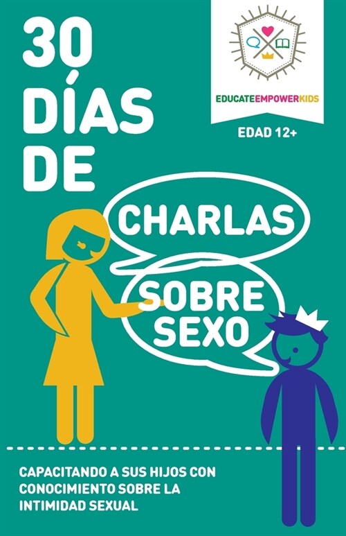 30 Dias de Charlas Sobre Sexo, Edad 12+ Anos: Capacitando a Sus Hijos Con Conocimiento Sobre La Intimidad Sexual (Paperback)