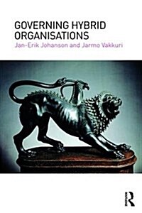 Governing Hybrid Organisations : Exploring Diversity of Institutional Life (Paperback)