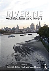 Riverine : Architecture and Rivers (Hardcover)