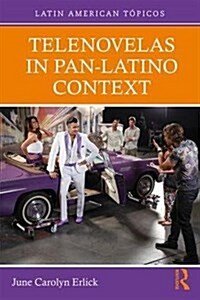 Telenovelas in Pan-Latino Context (Paperback)