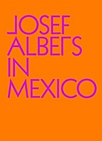 Josef Albers in Mexico (Hardcover)