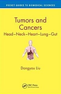Tumors and Cancers : Head – Neck – Heart – Lung – Gut (Paperback)
