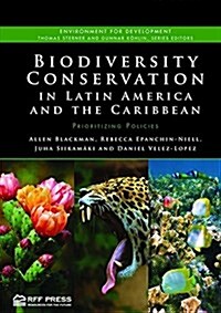 Biodiversity Conservation in Latin America and the Caribbean : Prioritizing Policies (Paperback)