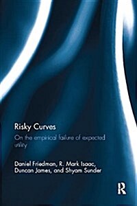 Risky Curves : On the Empirical Failure of Expected Utility (Paperback)