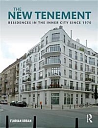 The New Tenement : Residences in the Inner City Since 1970 (Hardcover)