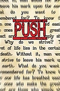 Push: (The Underlying Reason You Have No Shot at Being Ordinary) (Paperback)